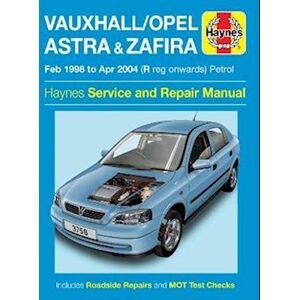 Haynes Publishing Vauxhall/opel Astra & Zafira Petrol (Feb 98 - Apr 04) Haynes Repair Manual