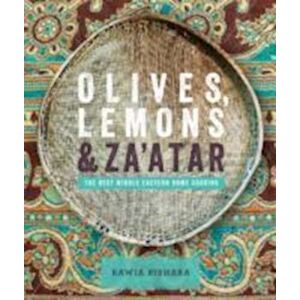 Rawia Bishara Olives, Lemons & Za'Atar: The Best Middle Eastern Home Cooking