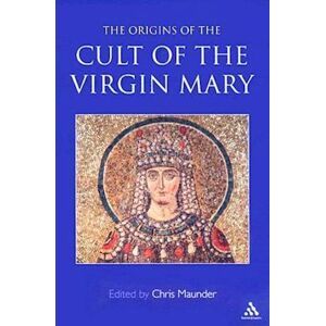 Origins Of The Cult Of The Virgin Mary