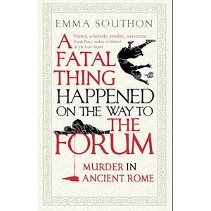 Emma Southon A Fatal Thing Happened On The Way To The Forum