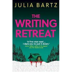 Julia Bartz The Writing Retreat: A New York Times Bestseller