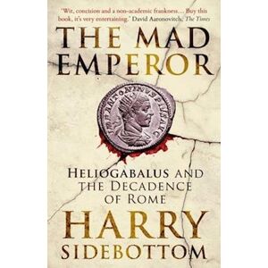 Harry Sidebottom The Mad Emperor
