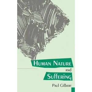 Paul Gilbert Human Nature And Suffering