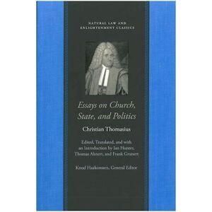 Christian Thomasius Essays On Church, State, And Politics