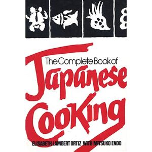 Elisabeth Lambert Ortiz The Complete Book Of Japanese Cooking