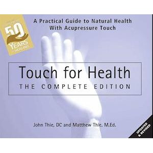 John Thie Touch For Health: The 50th Anniversary