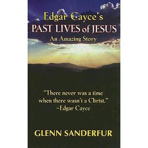 Glen Sanderfur Edgar Cayce'S Past Lives Of Jesus