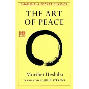 Morihei Ueshiba The Art Of Peace