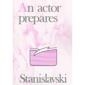 Constantin Stanislavski An Actor Prepares