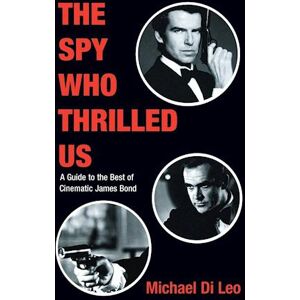 Michael Di Leo The Spy Who Thrilled Us