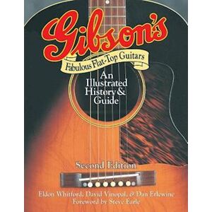 Dan Erlewine Gibson'S Fabulous Flat-Top Guitars