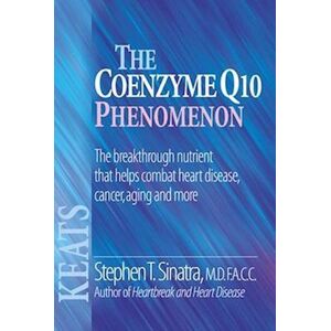 Stephen T. Sinatra The Coenzyme Q10 Phenomenon