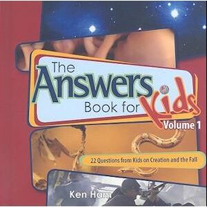 Ken Ham The Answer Book For Kids, Volume 1