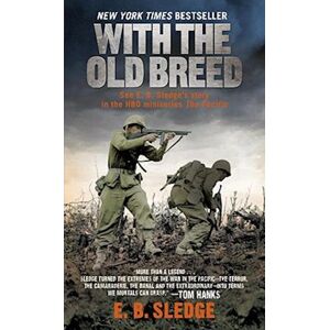 E. B. Sledge With The Old Breed