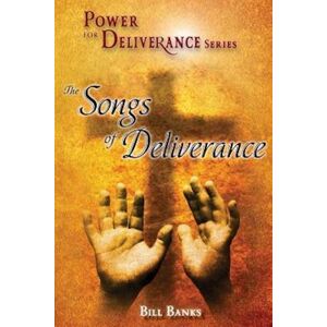 Bill Banks Power Of Deliverance, Songs Of Deliverance