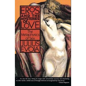 Julius Evola Eros And The Mysteries Of Love