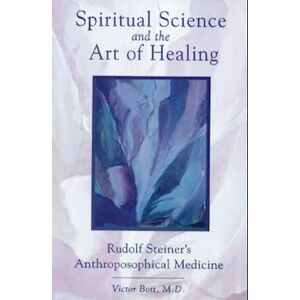 Victor Bott Spiritual Science And The Art Of Healing