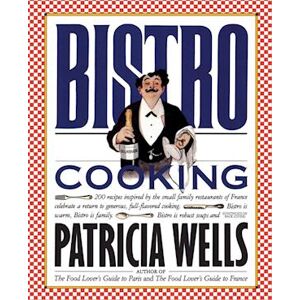 Patricia Wells Bistro Cooking