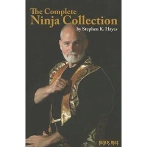 Stephen K. Hayes The Complete Ninja Collection