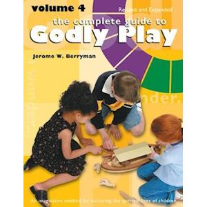 Jerome W. Berryman The Complete Guide To Godly Play