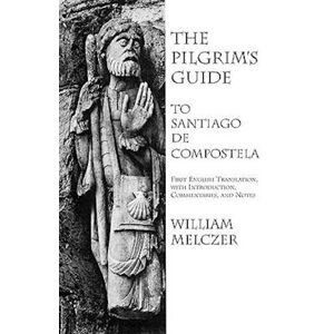 William Melczer The Pilgrim'S Guide To Santiago De Compostela