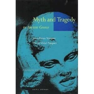 Jean-Pierre Vernant Myth And Tragedy In Ancient Greece