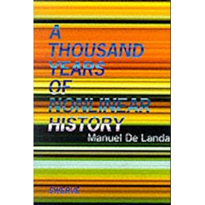 Manuel De Landa A Thousand Years Of Nonlinear History