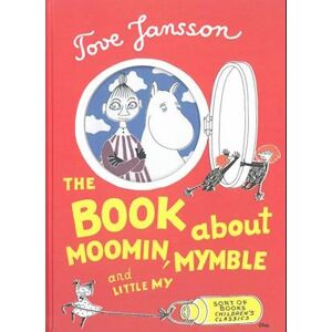 Tove Jansson The Book About Moomin, Mymble And Little My