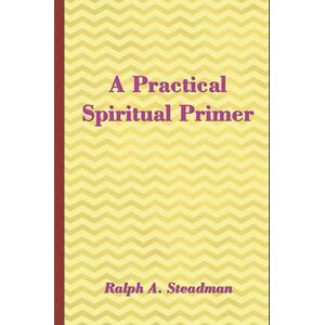 Ralph A Steadman A Practical Spiritual Primer