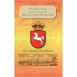 John Toland An Account Of The Courts Of Prussia And Hanover