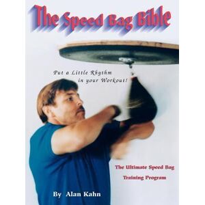 Alan H. Kahn The Speed Bag Bible