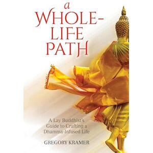 Gregory Kramer A Whole-Life Path