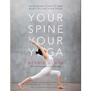 Bernie Clark Your Spine, Your Yoga