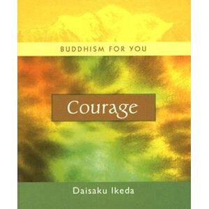 Daisaku Ikeda Courage