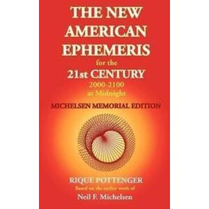 Neil F. Michelsen The New American Ephemeris For The 21st Century 2000-2100 At Midnight, Michelsen Memorial Edition