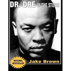 Jake Brown Dr. Dre In The Studio