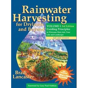 Brad Lancaster Rainwater Harvesting For Drylands And Beyond, Volume 1, 3rd Edition