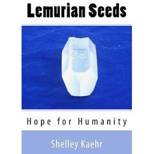 Shelley Kaehr Lemurian Seeds