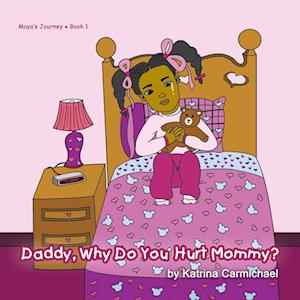 Katrina Carmichael Daddy, Why Do You Hurt Mommy?