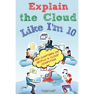 Todd Hoff Explain The Cloud Like Im 10