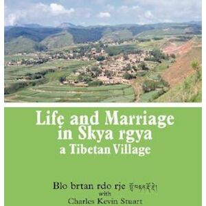 Charles Kevin Stuart Life And Marriage In Skya Rgya, A Tibetan Village