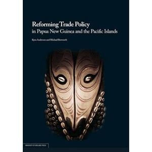 Kym Anderson Reforming Trade Policy In Papua New Guinea And The Pacific Islands