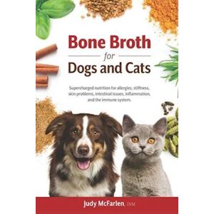 Judy McFarlen Bone Broth For Dogs And Cats