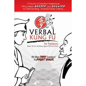 Jeremy Tuber Verbal Kung Fu For Freelancers