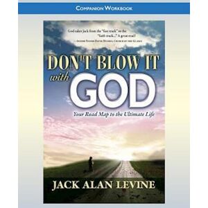 Jack Alan Levine Don'T Blow It With God