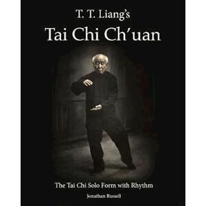Jonathan L. Russell T. T. Liang'S Tai Chi Chuan