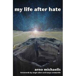 Arno Michaels My Life After Hate