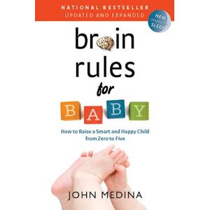 John Medina Brain Rules For Baby (Updated And Expanded)