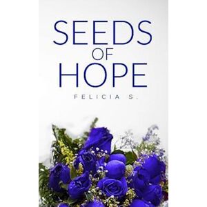 Felicia S Seeds Of Hope