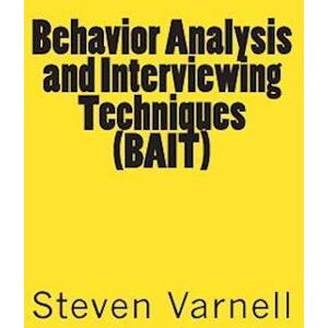 Steven Varnell Behavior Analysis And Interviewing Techniques (Bait)